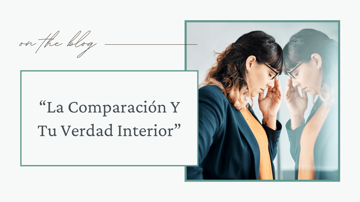 La Comparación Y Tu Verdad&nbsp;Interior