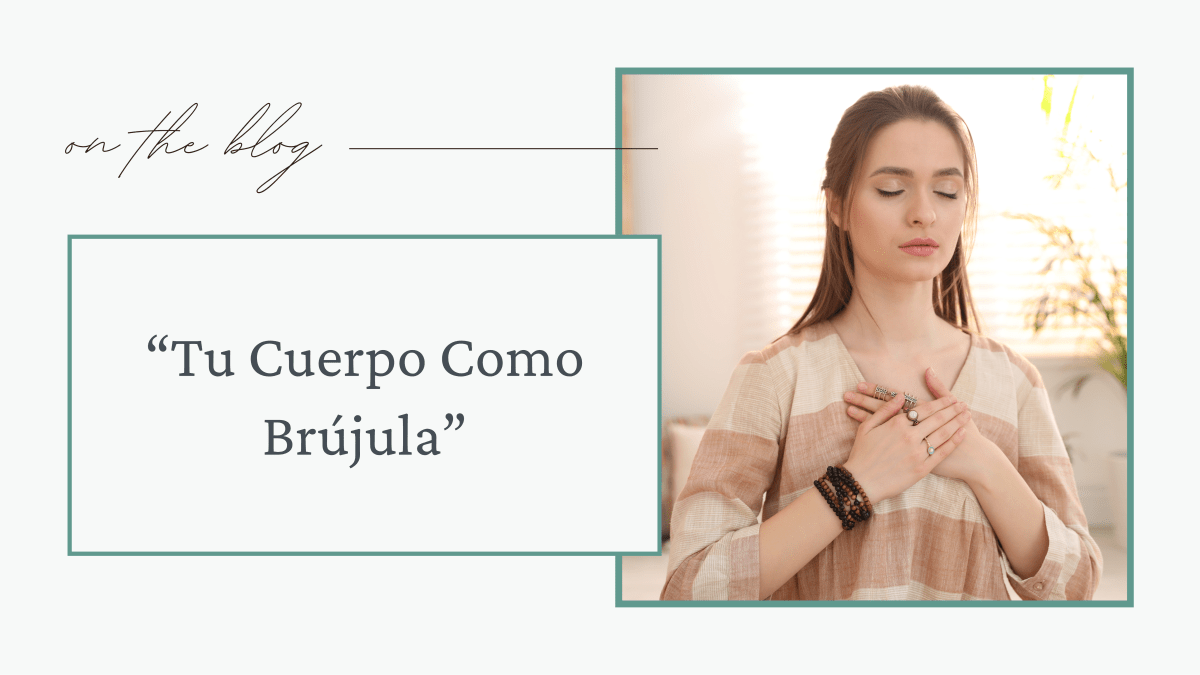 Tu Cuerpo Como&nbsp;Brújula