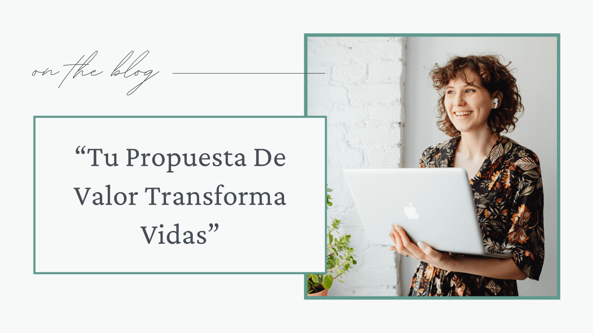 Tu Propuesta De Valor Transforma&nbsp;Vidas