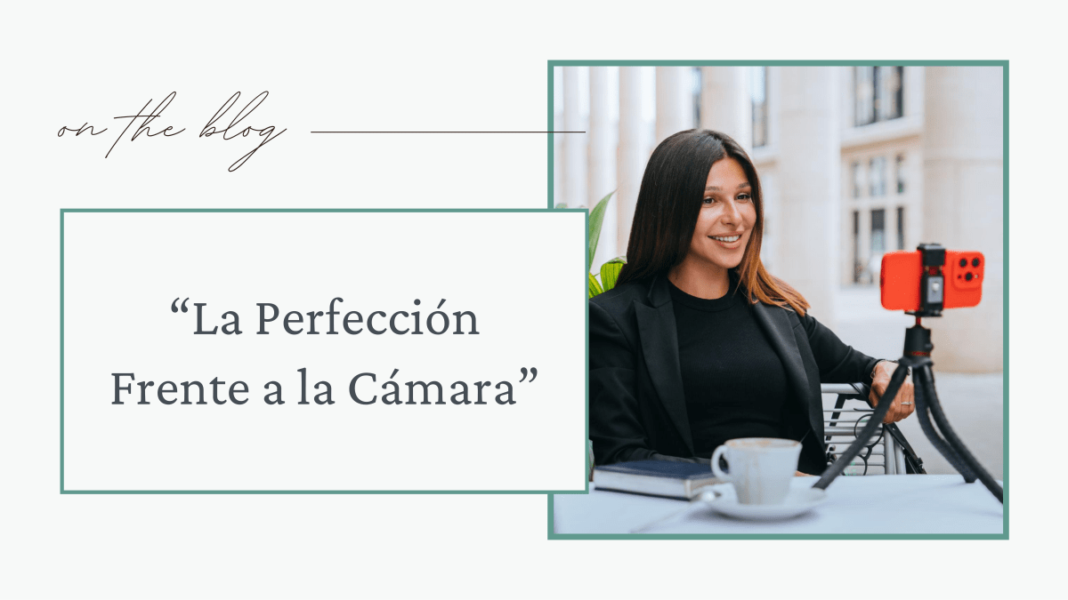 La Perfección Frente a la&nbsp;Cámara