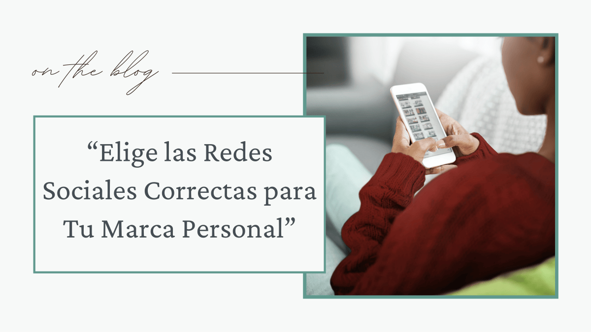 Elige las Redes Sociales Correctas para Tu Marca&nbsp;Personal